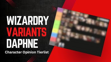 Wizardry Variants Daphne: Character Opinion Tierlist
