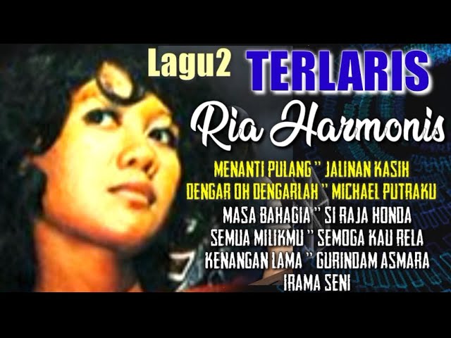 Lagu2 Terlaris RIA HARMONIS - OM. Irama Seni, OM. Chandraleka, OM. Irama Indah, dll class=