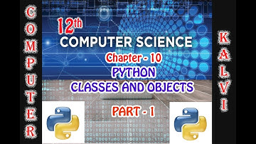 12th CS - CHAPTER 10 - PYTHON CLASSES AND OBJECTS - PART 1