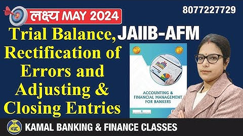 JAIIB-AFM Module-A unit-5.1 Trial Balance, Rectification of Errors & Adjusting by Monika Mam #1939 |