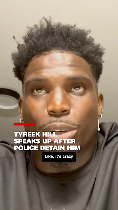 Tyreek Hill speaks up after police detain him