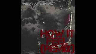 Money Man - How It Feel (Remix) feat. Juveyel (Prod. CamGotHits)