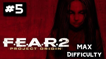 F.E.A.R. 2: Project Origin | Interval 5 Provocation Walkthrough on HARD (MAX) Difficulty #5
