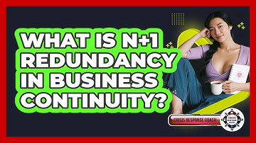 What Is N+1 Redundancy In Business Continuity? - Crisis Response Coach