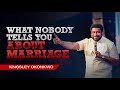 What You Need To Know About Marriage | Kingsley Okonkwo