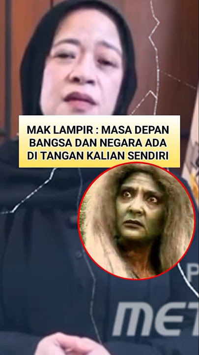 Parodi : Mak Lampir vs Puan Maharani