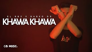 El RBJ ft. Darko Ds - Khawa Khawa | خاوة خاوة (Official Music Video)