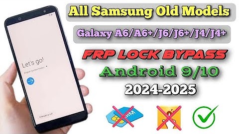 💥All Samsung Old Models Frp Lock Bypass Android 9,10 / All Galaxy A6/A6+/J6/J6+/S8/S9 Frp Done✅ 2025