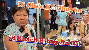 Đi Khách Bị Ông An Bắt Dì Chức Kể Lại Hết Hồn