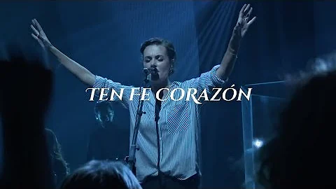 Ten Fe Corazn (Letra) - Bethel Music, Kristene DiM...