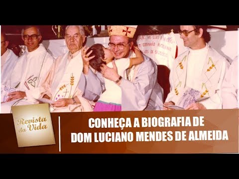 Conheça a biografia de dom Luciano Mendes de Almeida - Revista da Vida 24/06/2018