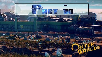 Outer Worlds Part 10 The Roseway