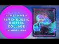 PHOTOSHOP TUTORIAL: How to Make a Psychedelic Digital Collage | Photoshop 2021 | Digital Art