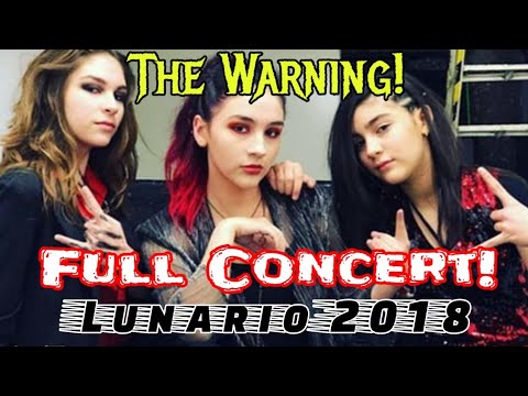 The Warning - Full Lunario Concert 2018