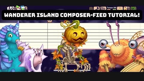 My Singing Monsters Wanderer Island (w/ Punkleton) Composer-fied Tutorial!