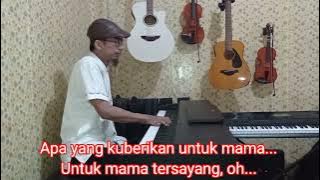 Lagu Cinta Untuk Mama - Kenny (karaoke lirik) Do= D mayor(standar) Live piano karaoke version