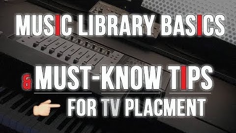 MUSIC LIBRARY Basics and MUST KNOW TIPS