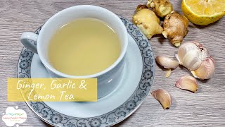 Ginger, Garlic and Lemon Tea With Honey (Boost Your Immunity!)