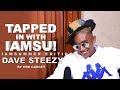 🔥  IAMSUMMER EDITION 🔥  - TAPPED IN WITH IAMSU! - DAVE STEEZY