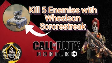 Kill with 5 enemies with wheelson Scorestreak cod mobile