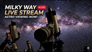 LIVE: Lets See the Milky Way