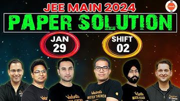 JEE Mains 2024 | Paper Solution | 29th Jan [Shift 2] |  @JEEVedantu