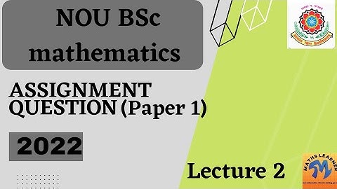 NOU BSc mathematics part 1| Assignment questions | Maths Learner by kirti |