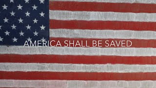 America Shall Be Saved (Official Lyric Video)