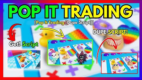 pop it trading- dupe script OP😱😱😱