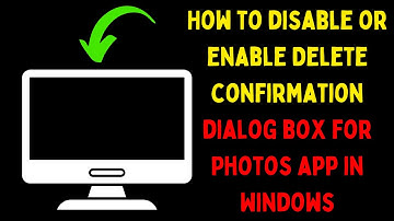 How to Disable or Enable Delete Confirmation Dialog Box for Photos App in Windows 11