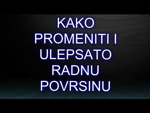 Video: Kako Promijeniti Radnu Površinu Viste