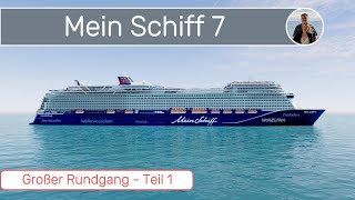 Mein Schiff 7 - großer Rundgang - alle Deckpläne - Teil 1 #kreuzfahrtschiff #meinschiff