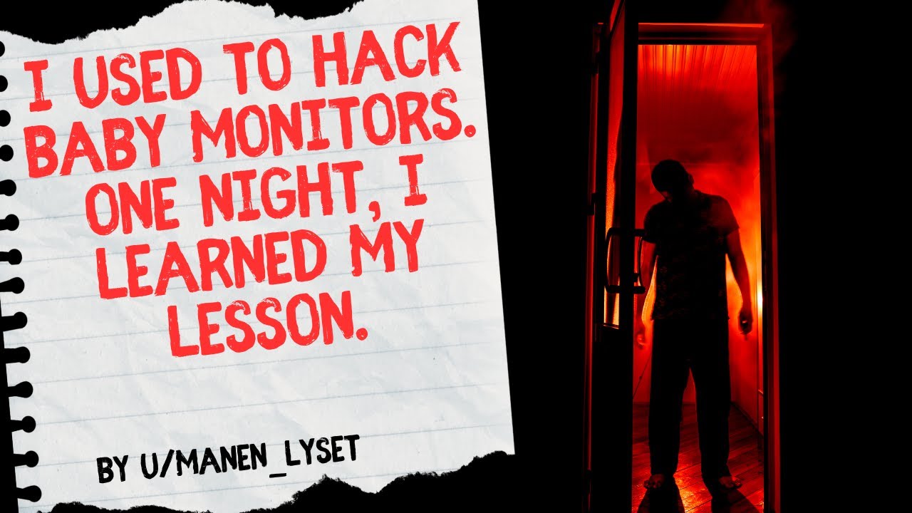 I used to hack baby monitors. One night, I learned my lesson. | by u ...