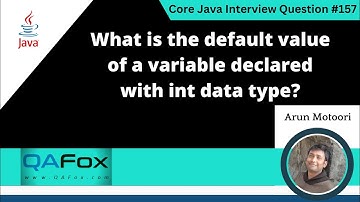 What is the default value of a variable declared with int type (Core Java Interview Question #157)