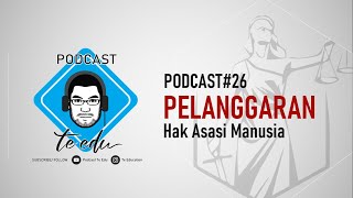 Pelanggaran Hak Asasi Manusia#Podcast26