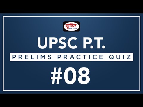 UPSC P.T. (2017 Prelims Practice Quiz) - #08 I Drishti IAS