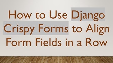 How to Use Django Crispy Forms to Align Form Fields in a Row