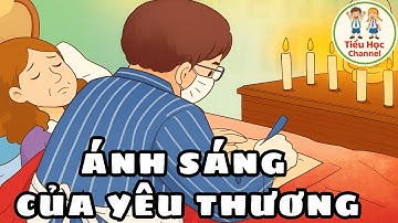 ÁNH SÁNG CỦA YÊU THƯƠNG | Tiếng Việt 2 | Kết nối tri thức với cuộc sống | Tiểu Học Channel