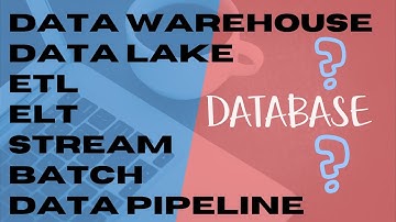 Data Warehouse, Data Lake, ETL, ELT, Batch Processing, Stream Processing et Data Pipeline