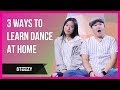 3 Ways You Can Learn Dance At Home | Dance Tips | STEEZY.CO