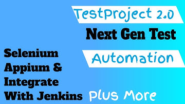 ✔ TestProject 2.0 Next Gen Release - Integrate Offline With Jenkins Plus More | (Video 243)