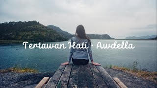 Tertawan Hati · Awdella Lirik 1 Jam