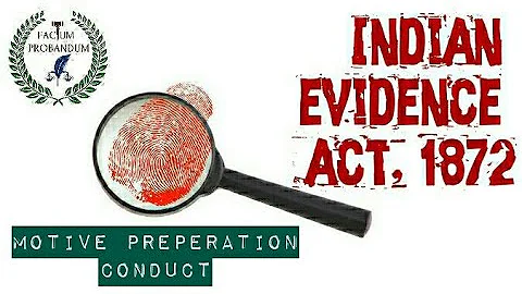 Section 8 || Indian Evidence Act, 1872 || Motive, Preperation, Conduct