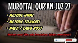 Belajar Mengaji !!! Murottal Qur'an Juz 27 Menggunakan Irama Rost | Metode Ummi | Metode Tilawati 📖♥