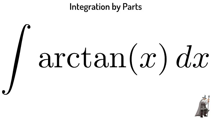 Integration by Parts the Integral of arctanx