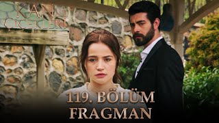Kan Çiçekleri Dizisi 119. Fragmanı