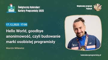 ŚKKP 2025 - Hello World, goodbye anonimowość, czyli budowanie marki osobistej programisty