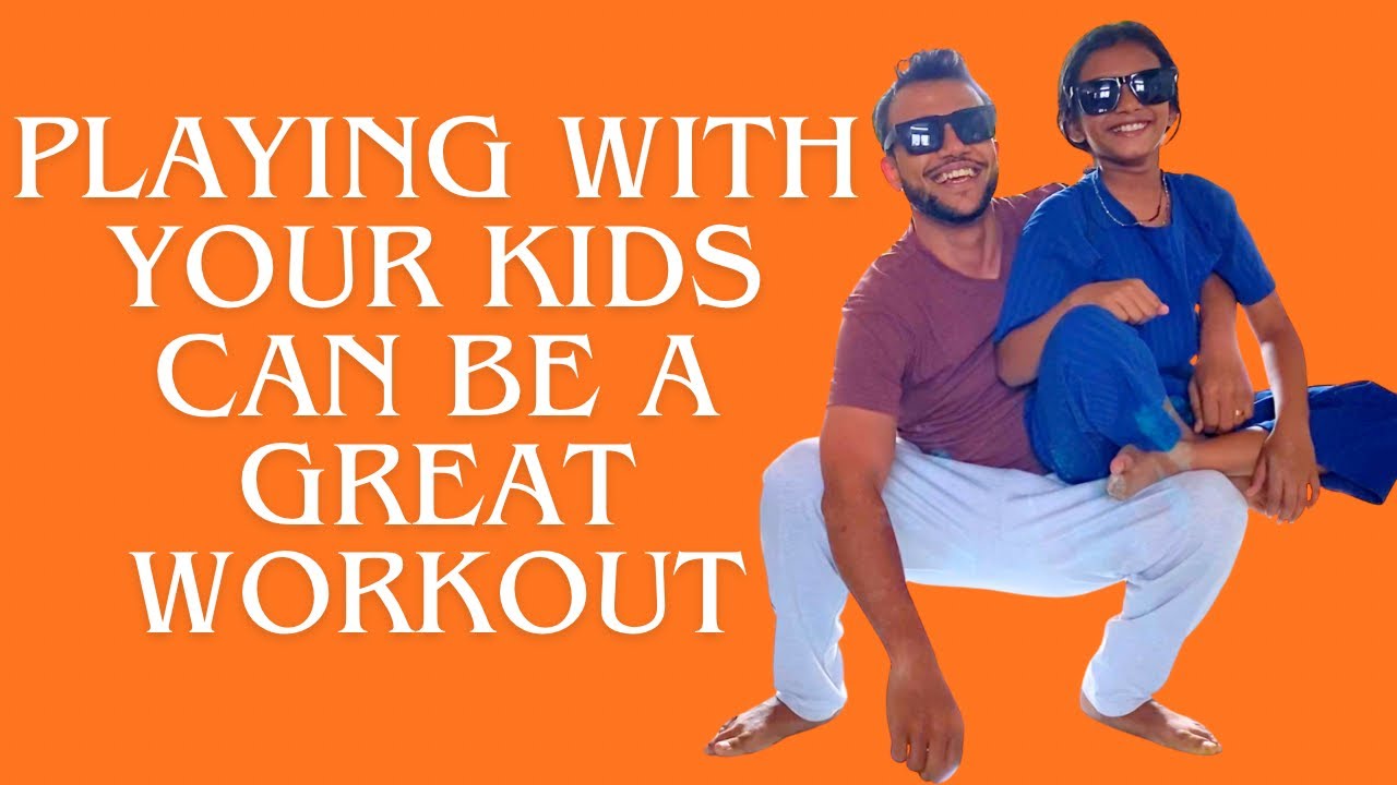 When Playing With Your Kids Is the Best Workout