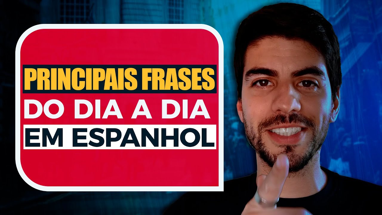 Principais frases do dia a dia em espanhol