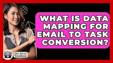 What Is Data Mapping For Email To Task Conversion? - TheEmailToolbox.com